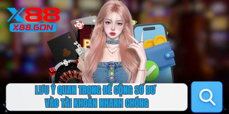 Lưu ý quan trọng để cộng số dư vào tài khoản nhanh chóng