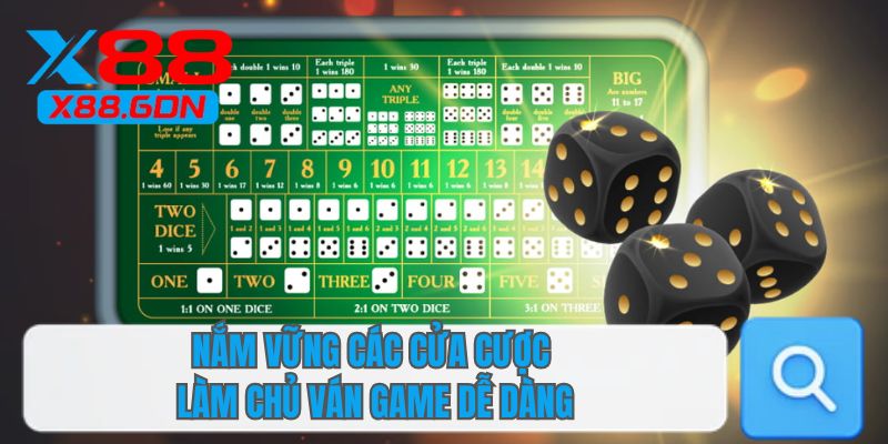 Nắm vững các cửa cược làm chủ ván game dễ dàng