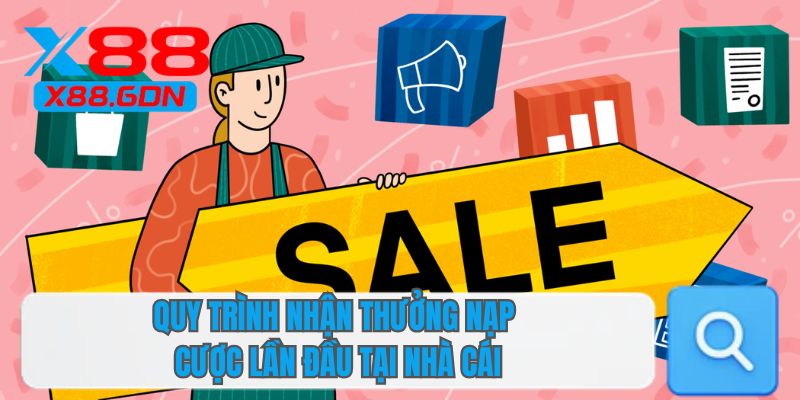 Quy trình nhận thưởng nạp cược lần đầu tại nhà cái
