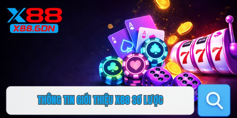 Thông tin giới thiệu X88 sơ lược